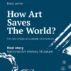 How Art Saves The World